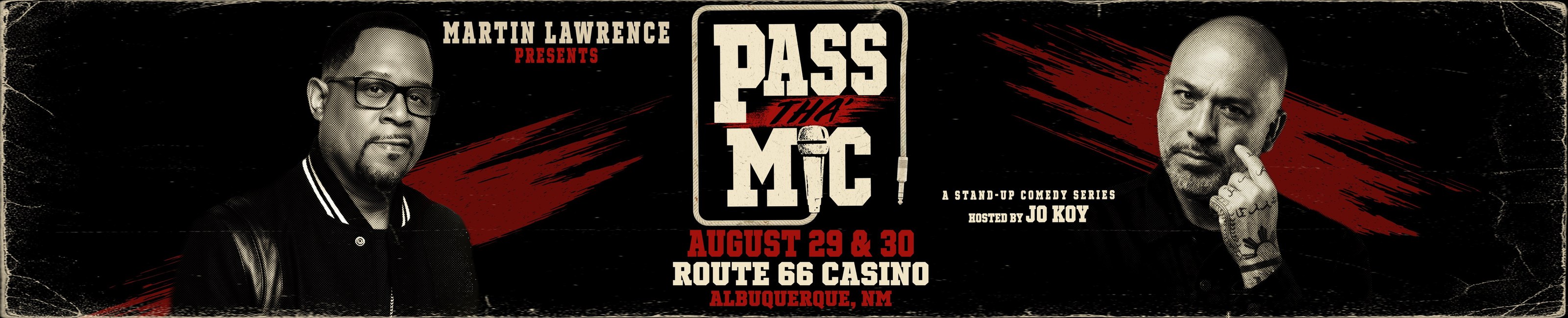 Martin Lawrence Presents Pass Tha' Mic, hosted by Jo Koy — A stand-up comedy series · Aug 29 & 30, 2026 · Route 66 Casino, Albuquerque NM